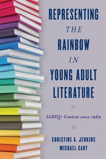 Representing the Rainbow in Young Adult Literature Jenkins Christine A.