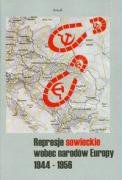 Represje Sowieckie Wobec Narodó Europy 1944-1956 Opracowanie zbiorowe