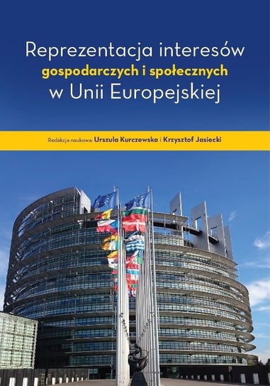 Reprezentacja interesów gospodarczych i społecznych w Unii Europejskiej Opracowanie zbiorowe