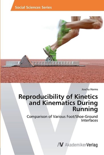 Reproducibility of Kinetics and Kinematics During Running Harms Joscha