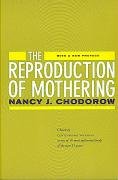 Reproduction of Mothering Chodorow Nancy J.