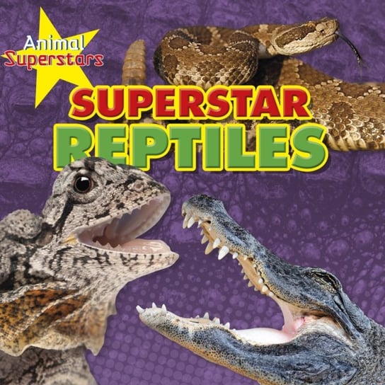 Reptile Superstars Louise Spilsbury