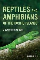 Reptiles and Amphibians of the Pacific Islands Zug George R.