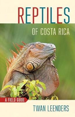 Reptiles of Costa Rica: A Field Guide Cornell University Press