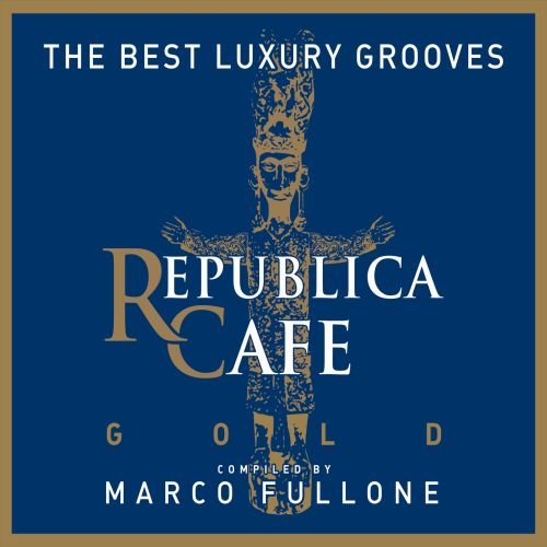 Republica Cafe Gold Compiled By Marco Fullone Various Artists