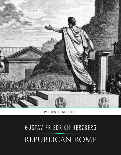Republican Rome Gustav Friedrich Herzberg