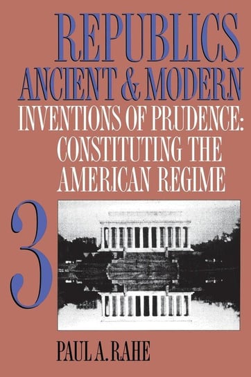 Republics Ancient and Modern, Volume III Rahe Paul A.