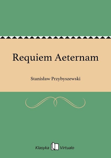 Requiem Aeternam Przybyszewski Stanisław