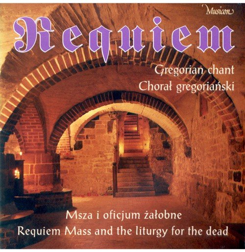 Requiem: Chorał gregoriański. Msza i oficjum żałobne Bracia z Konwentu