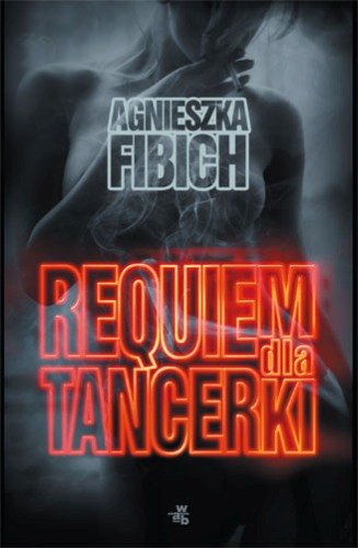Requiem dla tancerki Fibich Agnieszka