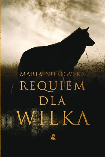 Requiem dla wilka Nurowska Maria
