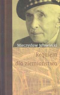 Requiem dla ziemiaństwa Jałowiecki Mieczysław