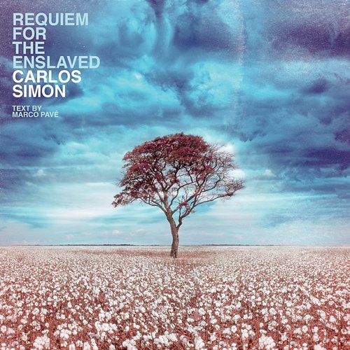 Requiem for the Enslaved Carlos Simon, Marco Pavé
