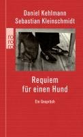 Requiem für einen Hund Kehlmann Daniel, Kleinschmidt Sebastian