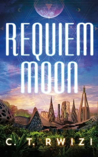 Requiem Moon C. T. Rwizi