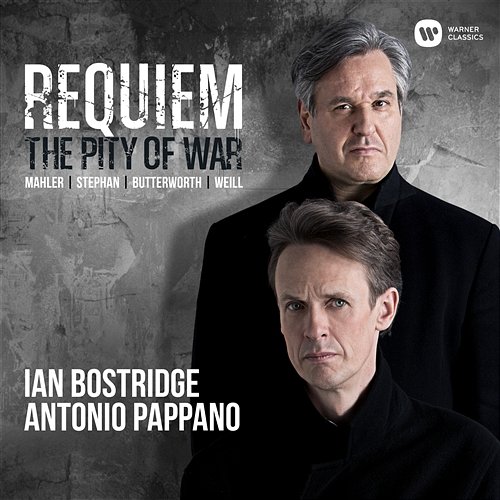 Requiem: The Pity of War Ian Bostridge, Antonio Pappano