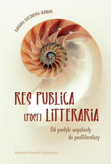 Res Publica (Post) Litteraria Kaszowska-Wandor Barbara