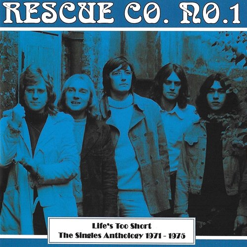 Rescue Co. No. 1: Life's Too Short, The Singles Anthology 1971-1975 Various Artists