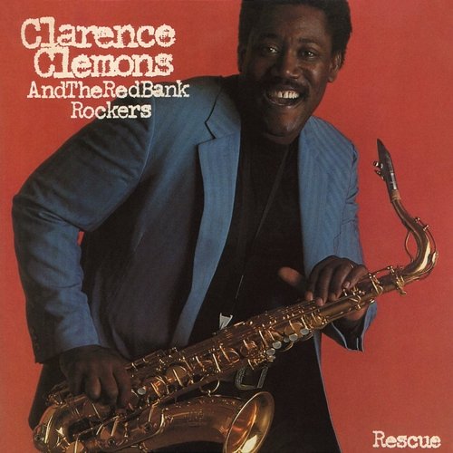 Rescue (Expanded Edition) Clarence Clemons, The Red Bank Rockers