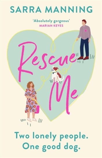 Rescue Me: An uplifting romantic comedy perfect for dog-lovers Manning Sarra