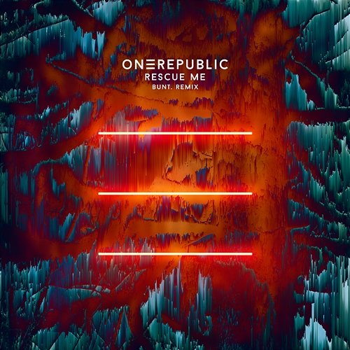 Rescue Me OneRepublic, BUNT.