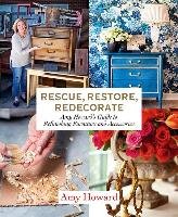 Rescue, Restore, Redecorate Howard Amy