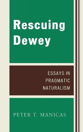 Rescuing Dewey Manicas Peter T.