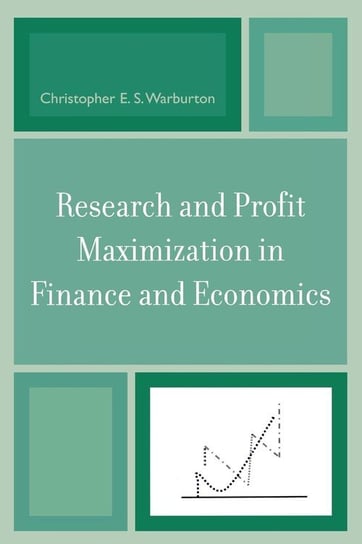 Research and Profit Maximization in Finance and Economics Warburton Christopher E. S.