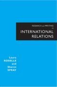 Research and Writing in International Relations Spray Sharon, Roselle Laura