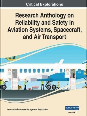 Research Anthology on Reliability and Safety in Aviation Systems, Spacecraft, and Air Transport Opracowanie zbiorowe
