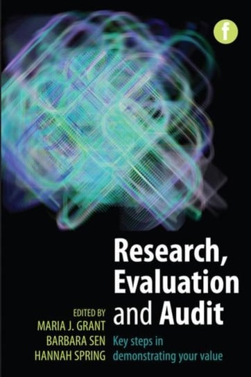 Research, Evaluation and Audit: Key Steps in Demonstrating Your Value Opracowanie zbiorowe