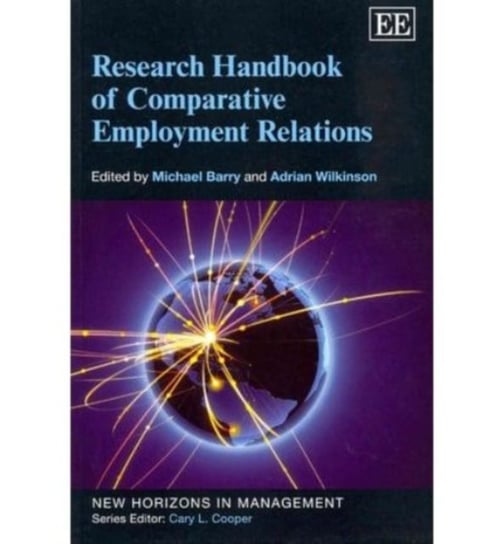 Research Handbook of Comparative Employment Relations Edward Elgar Publishing Ltd