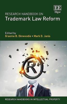 Research Handbook on Trademark Law Reform Edward Elgar Publishing Ltd