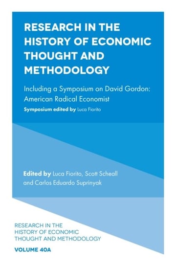 Research in the History of Economic Thought and Methodology: Including a Symposium on David Gordon: Opracowanie zbiorowe