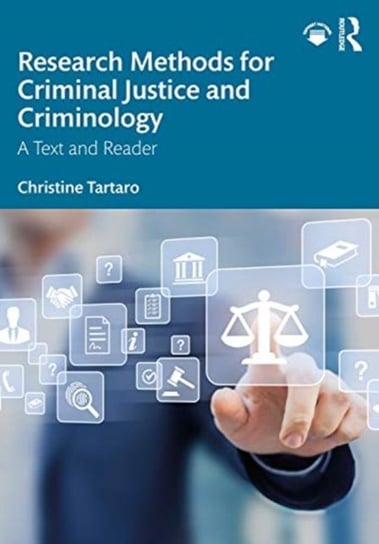 Research Methods for Criminal Justice and Criminology: A Text and Reader Christine Tartaro