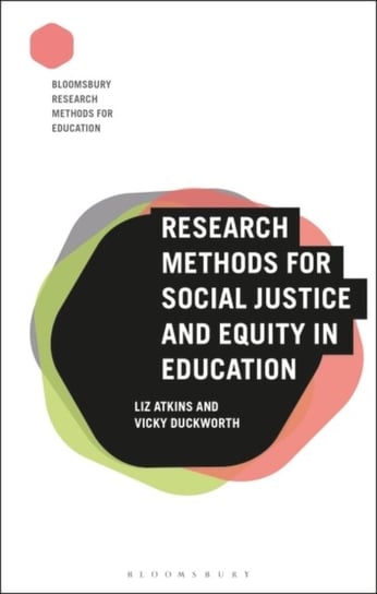 Research Methods for Social Justice and Equity in Education Atkins Liz