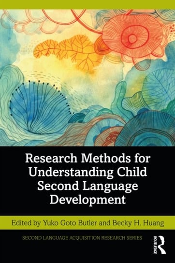 Research Methods for Understanding Child Second Language Development Taylor & Francis Ltd.