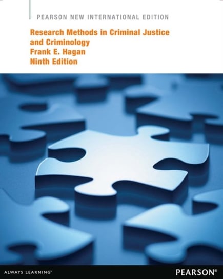 Research Methods in Criminal Justice and Criminology: Pearson New International Edition Frank E. Hagan