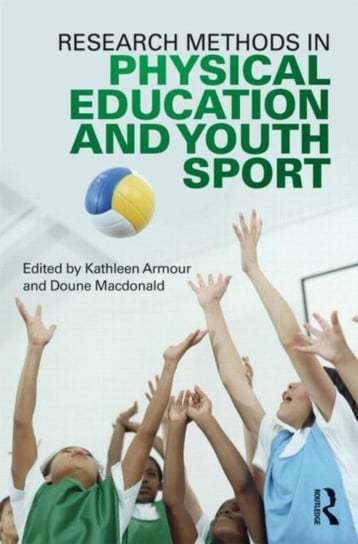 Research Methods in Physical Education and Youth Sport Armour Kathleen M.