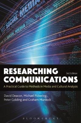 Researching Communications: A Practical Guide to Methods in Media and Cultural Analysis Deacon David, Pickering Michael, Murdock Graham