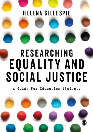 Researching Equality and Social Justice: A Guide For Education Students Helena Gillespie