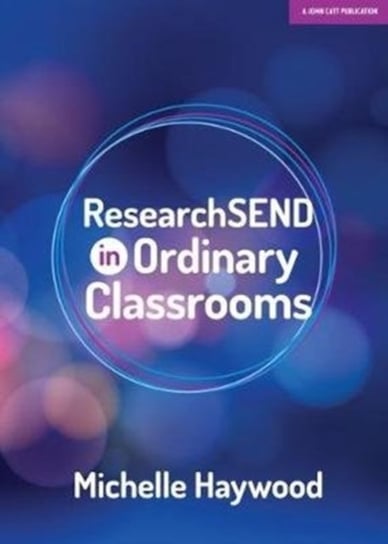 researchSEND In Ordinary Classrooms Michelle Haywood