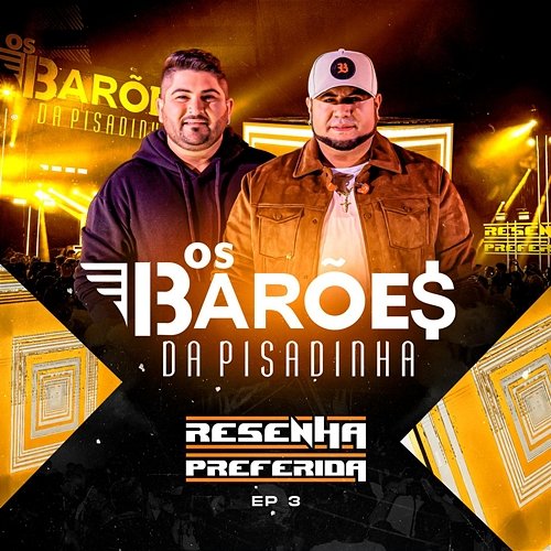 Resenha Preferida, Vol. 3 (Ao Vivo) Os Barões da Pisadinha