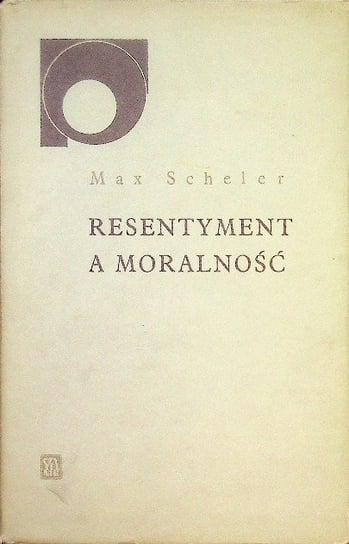 Resentyment a moralność Scheler Max