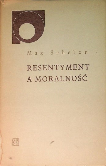 Resentyment a moralność Scheler Max