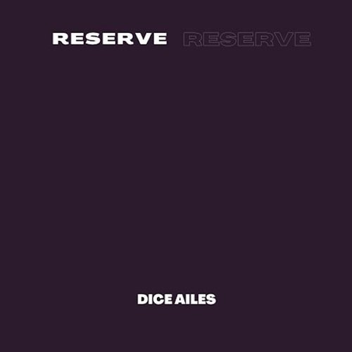Reserve TMM & Dice Ailes