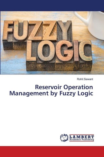 Reservoir Operation Management by Fuzzy Logic Sawant Rohit