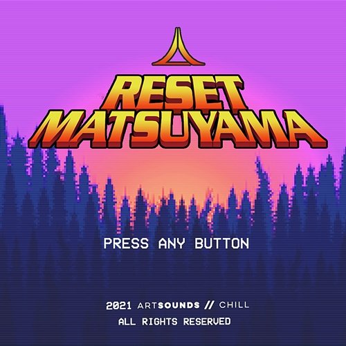 Reset Matsuyama, Artsounds Chill