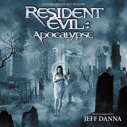Resident Evil: Apocalypse Jeff Danna