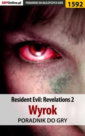 Resident Evil: Revelations 2 - Wyrok - poradnik do gry Jędrychowski Norbert Norek